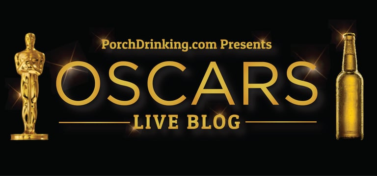PorchDrinking.com Academy Awards Live Blog
