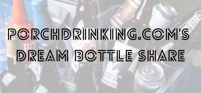 PorchDrinking Dream Bottle Share | John Holl