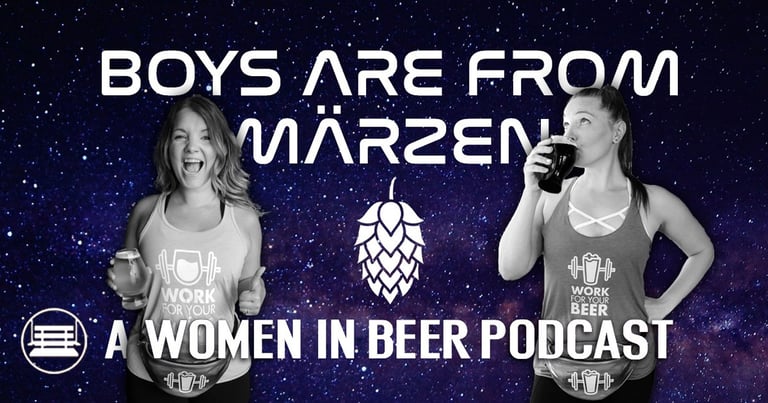 Boys Are From Märzen Podcast | Alicia Valenski & Mel Fox ‘Work For Your Beer’