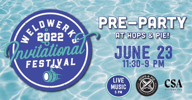 Hops & Pie Hosts Monster Lineup to Preview WeldWerks Invitational