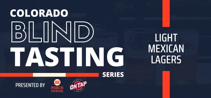 Colorado’s Best Light Mexican Lagers Blind Tasting Presented by On Tap Credit Union